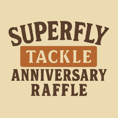Superfly Tackle Anniversary Raffle
